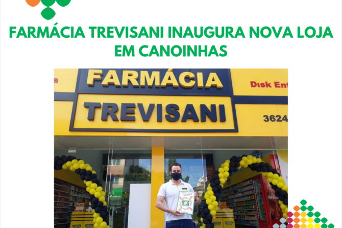 FARMÁCIA TREVISANI INAUGURA NOVA LOJA EM CANOINHAS