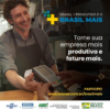 COM O BRASIL MAIS, SUA EMPRESA SÓ TEM A GANHAR